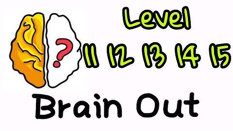 Brain Out level 11 12 13 14 15