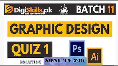 Digiskills Graphic Design Quiz 1 Batch 11 Solution | Digiskills Batch 11 | Graphic Design | SONU TV