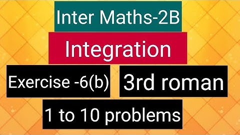 Inter Maths-2B-Integration - exercise -6(b)- 3rd roman- 1 to 10 problems