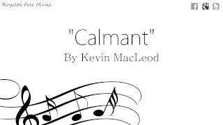 Calmant - Kevin Macleod Audio