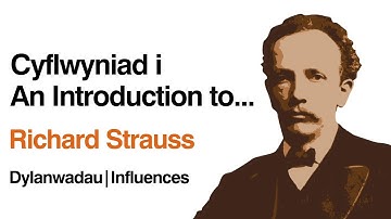 Cyflwyniad i | An Introduction to... Strauss (Dylanwadau | Influences)