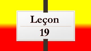 leçon 19 | سلسلة تعلم اللغة الفرنسية من الصفر