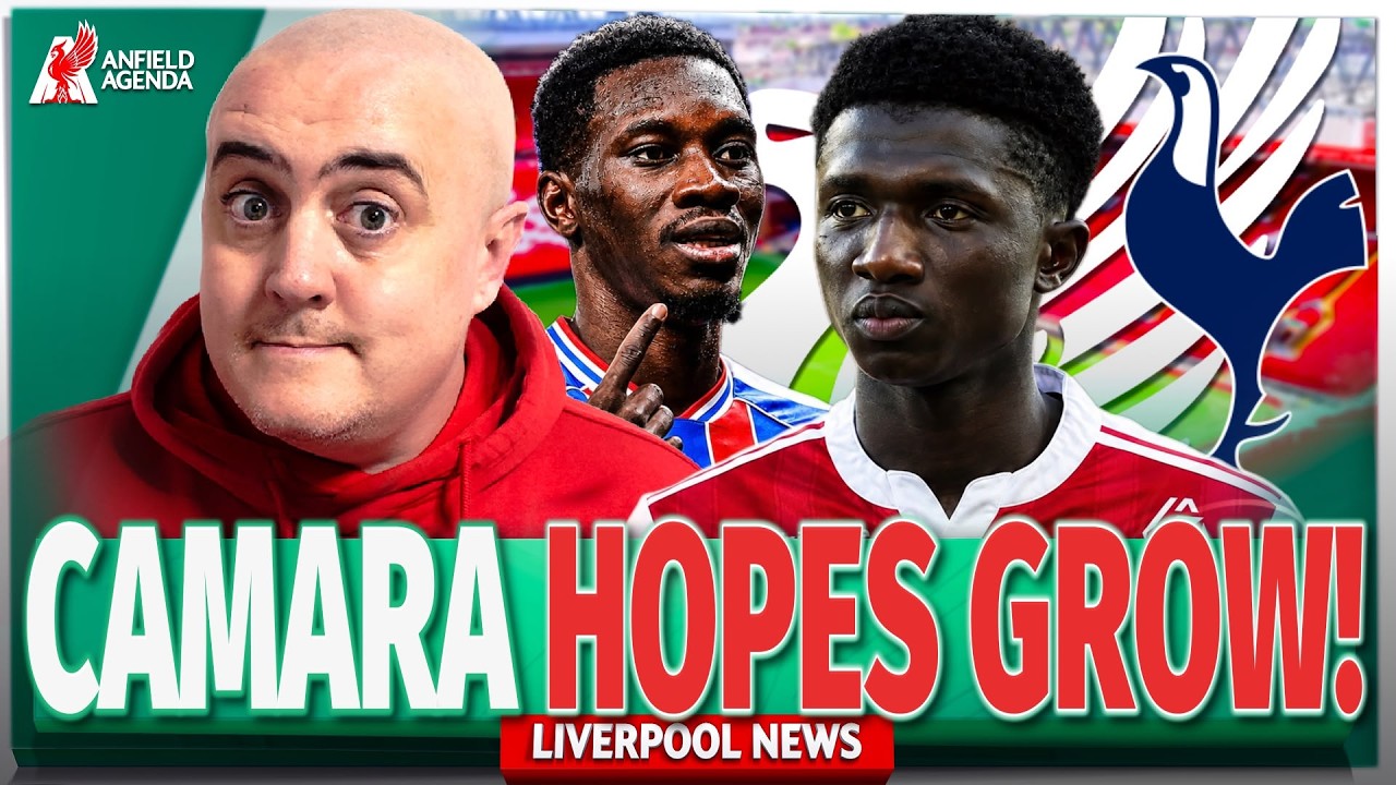 CAMARA TO LIVERPOOL UPDATE! SPURS IN THE CUP + SARR PERHAPS NOT OVER? Liverpool Latest Transfer News