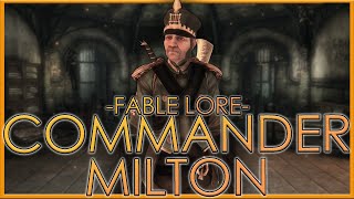 Fable's New Hero | Commander Milton | Full Fable Lore