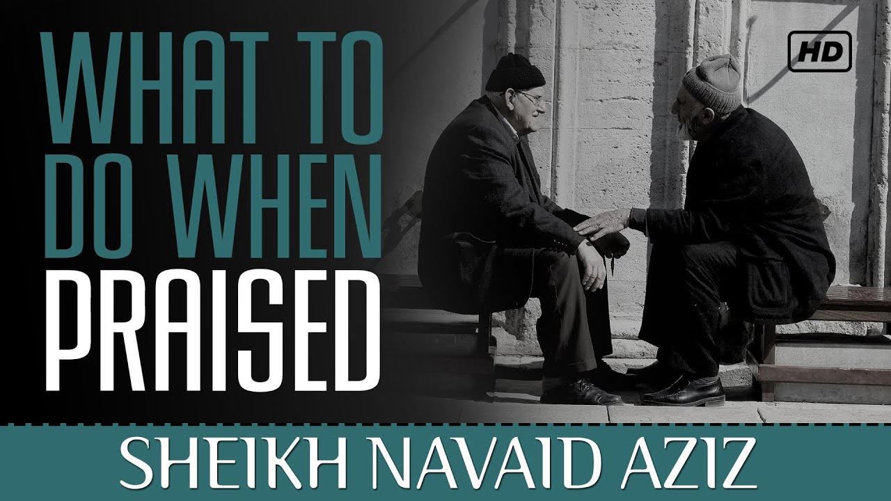 What To Do When Praised ᴴᴰ ┇ Must Watch ┇ by Sheikh Navaid Aziz ┇ TDR Production ┇