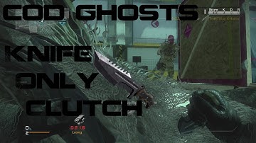 CoD Ghosts- Crazy Knife only clutch!