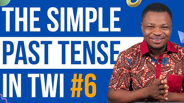 Situating Negative Twi Verbs in the Past | SIMPLE PAST TENSE #6 | LEARNAKAN.COM