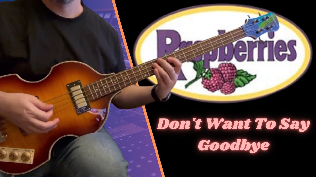 Raspberries Don't Want To Say Goodbye (Bass Cover) YouTube Raspberries Don't Want To Say Goodbye (Bass Cover) YouTube
