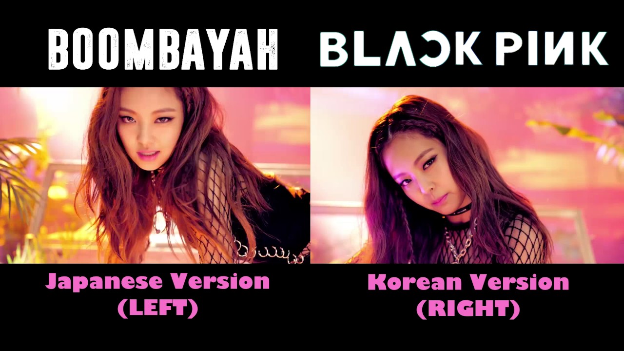 BOOMBAYAH 붐바야 - BLACKPINK (Comparison Korean/Japan MV and Music)