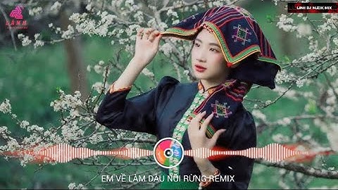 EM VỀ LÀM DÂU NÚI RỪNG REMIX VOCAL NỮ (LÀNH DJ FT IM