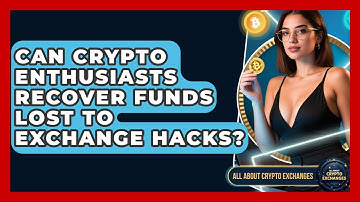 Can Crypto Enthusiasts Recover Funds Lost to Exchange Hacks? - All About Crypto Exchanges