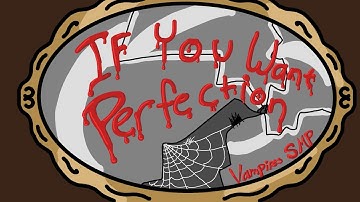 If You Want Perfection | Vampires SMP Animatic