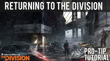 The Division | Top 6 Tips for returning players