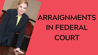 What is an arraignment in Federal court?