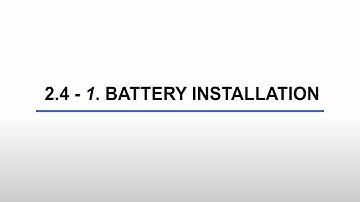 2.4 - 1. BATTERY INSTALLATION (2/16)