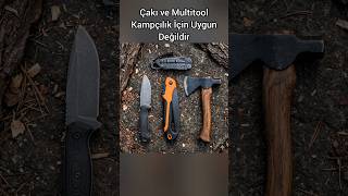 Kamp İçin Çakı Ve Multitool Gereksizdir #ekipman #faydalıbilgiler #tavsiyeler #kamp #outdoor #bıçak