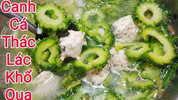 Cách Làm Cá Thác Lác Nấu Canh Khổ Qua, Cá Thác Lác dai ngon