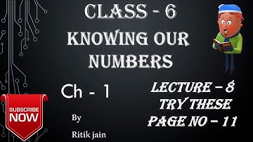 class 6 maths chapter 1 Try These Page No -11 || Knowing our Numbers || Lecture 8