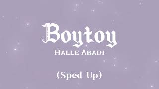 Halle Abadi - BOYTOY (Sped Up)