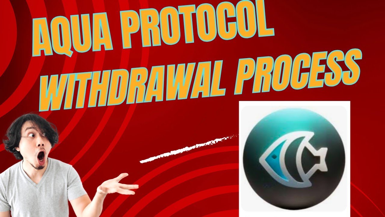 AQUA PROTOCOL WITHDRAWAL PROCESS