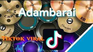 VIRAL !! DJ ADAMBARAI -TIKTOK || COVER REAL DRUM