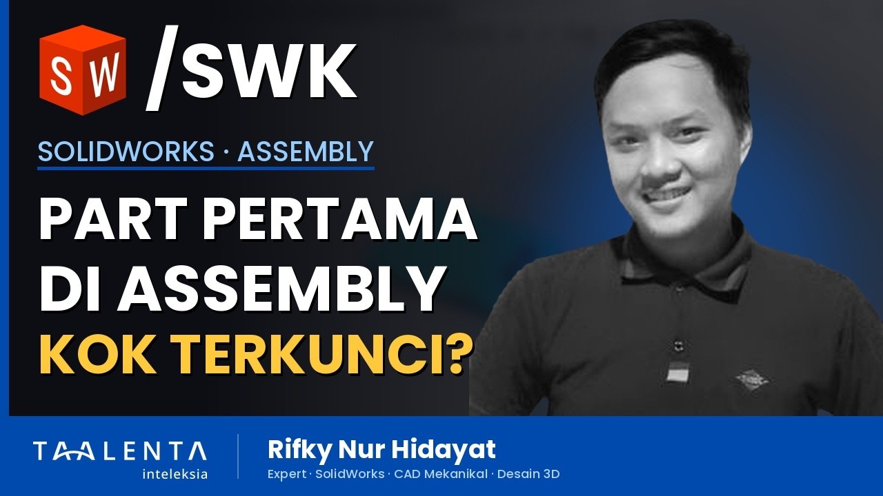 Kenapa Part Pertama di Assembly SolidWorks Tidak Bisa Digerakkan?