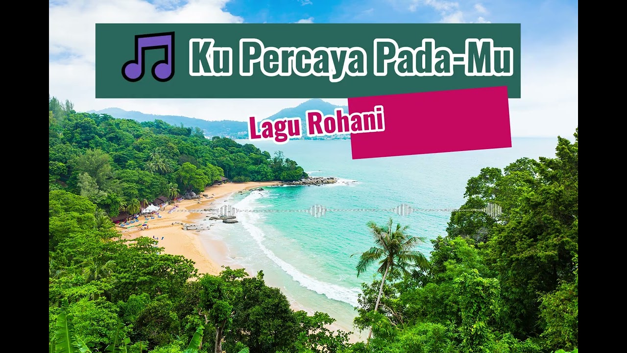 🎵 Ku Percaya Pada Mu  Lagu Rohani 2026