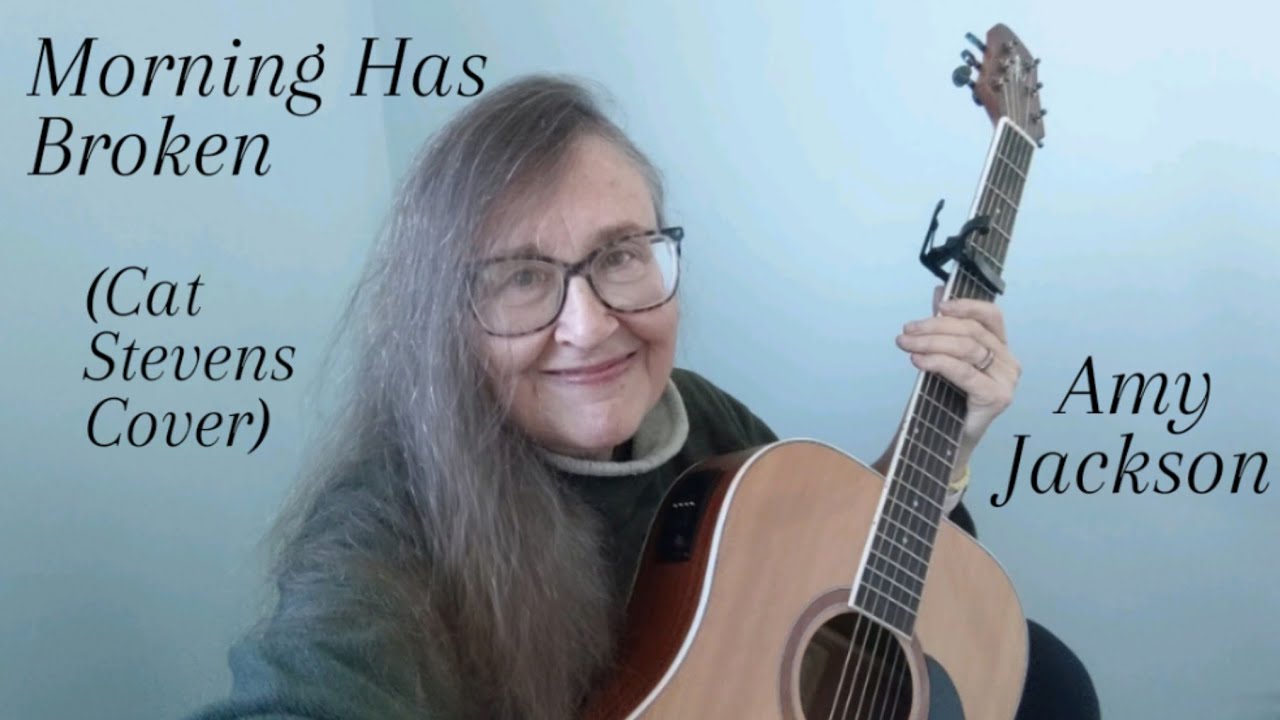 Morning Has Broken (Cat Stevens Cover) YouTube