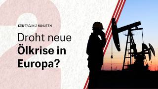 EU reagiert auf Öl-Knappheit: Maßnahmen geplant | Der Tag in 2 Minuten Wealth