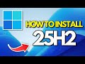 How To Install Version 25H2 On Windows 11, How To Update Windows 11 To Version 25H2 - Tutorial