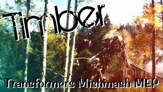 Timber || TF MIshmash MEP [MEP #1]