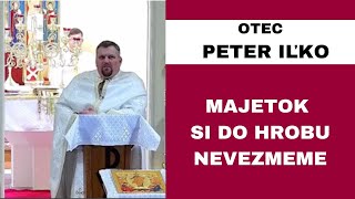 Kým budú múdri ustupovať, hlúpi ovládnu svet - O. PETER IĽKO - HOMÍLIA / KÁZEŇ