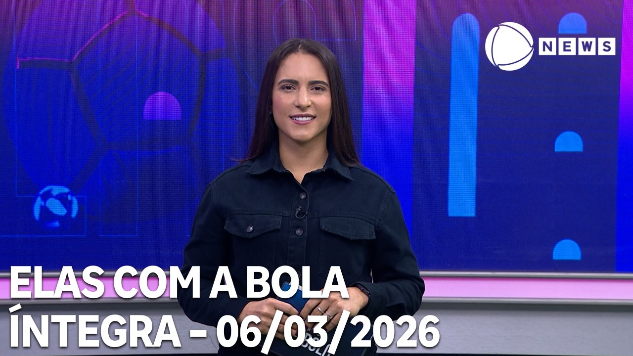 Elas com a Bola - 06/03/2026