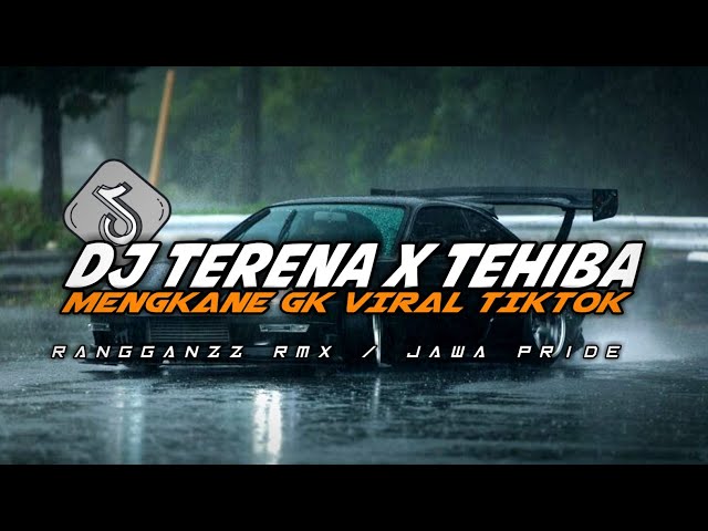 DJ TERENA X TEHIBA GK VIRAL TIKTOK class=