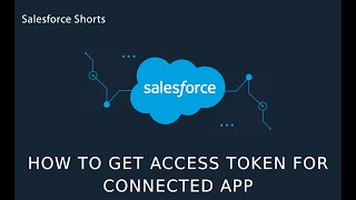 How to get Access token From Key and Secret for Connected App | Salesforce