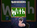 Sight Word: WITH 🤝 Learn to Read & Speak English! #shorts #phonics #ESL
