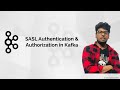 Apache Kafka Tamizh - Part 05 | Kafka SASL Authentication &amp; Authorization