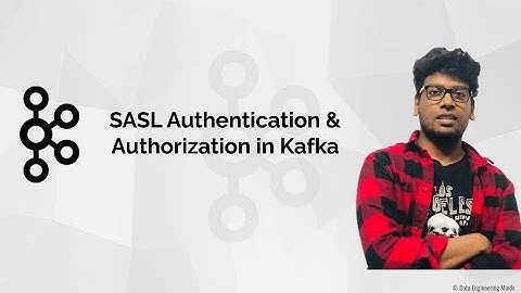Apache Kafka Tamizh - Part 05 | Kafka SASL Authentication & Authorization