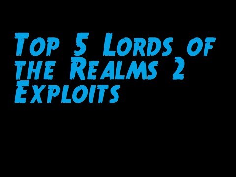 Lords Of The Realm 2 Top 5 Exploits Youtube Lords Of The Realm 2 Top 5 Exploits Youtube