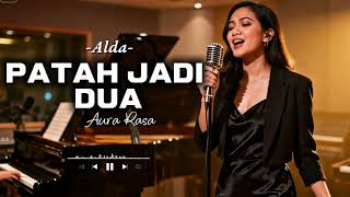Download Lagu Patah Jadi Dua (Pop Jazz Soul) – Alda | Aura Rasa Cover MP3