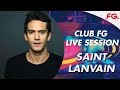 Saint lanvain  live  club fg  dj mix  radio fg