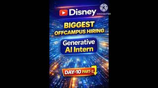 Disney Biggest Off Campus Hiring 2026 | Generative AI Intern Role | Freshers Eligible