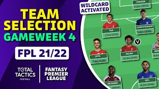FPL Team Selection Gameweek 4 | Wildcard Activated! | Fantasy Premier League Tips