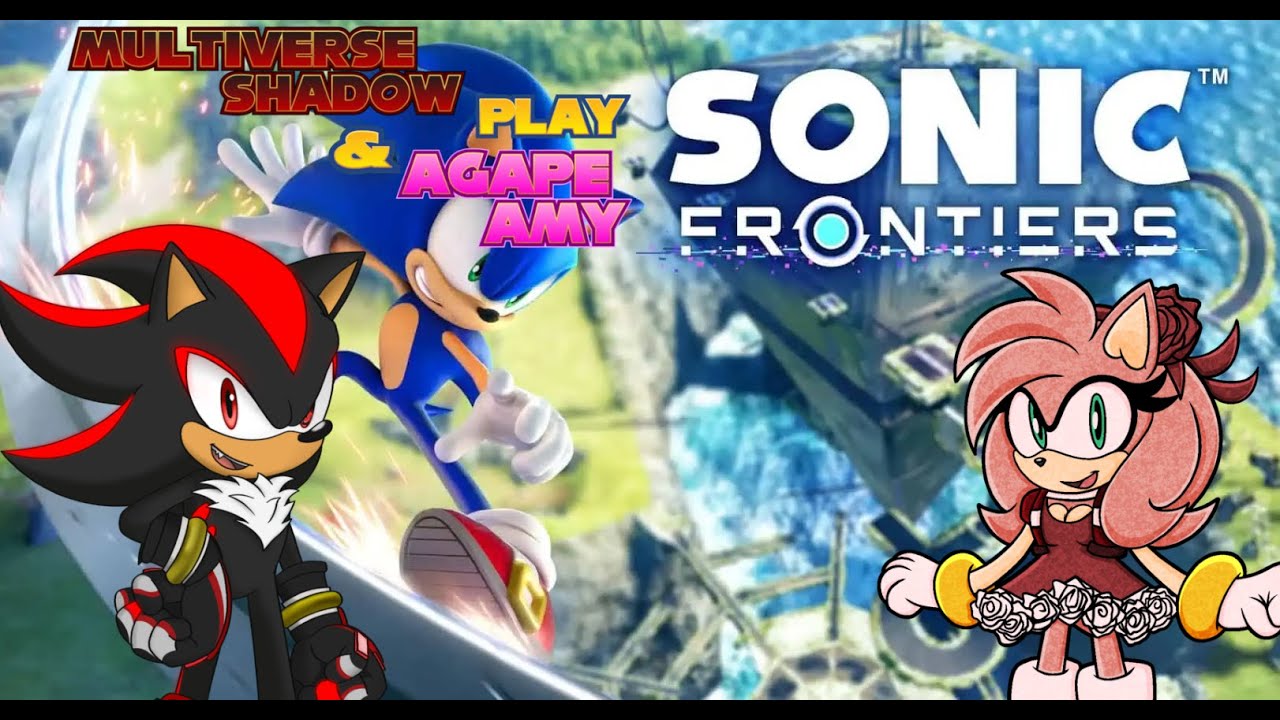 MULTIVERSE SHADOW & AGAPE AMY PLAY SONIC FRONTIERS - PART 4 - I HATE SAND!