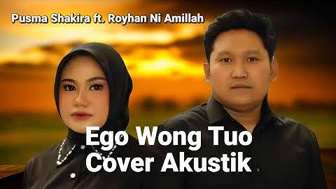 Ego Wong Tuo - Pusma Shakira ft. Royhan Ni Amillah | Kudu Iso Kuat Balungane | Cover Video Lirik