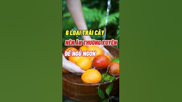 6 Loại Trái Cây Nên Ăn Thường Xuyên Để Ngủ Ngon #dsdaiminh #health #shorts #dinhduong