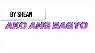 AKO ANG BAGYO by:shean (original video)