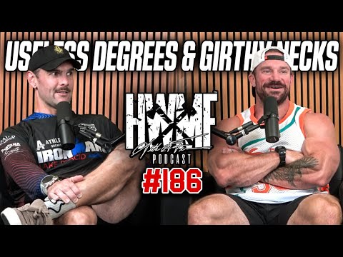 #186 - USELESS DEGREES & GIRTHY NECKS