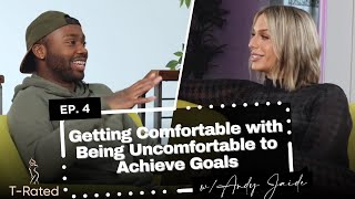 EP. 4: Getting Comfortable with Being Uncomfortable to Achieve Goals