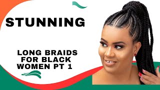Stunning Long Braids for Black Women | Gorgeous Ghana Weaving Hairstyles for Ladies - Part 1